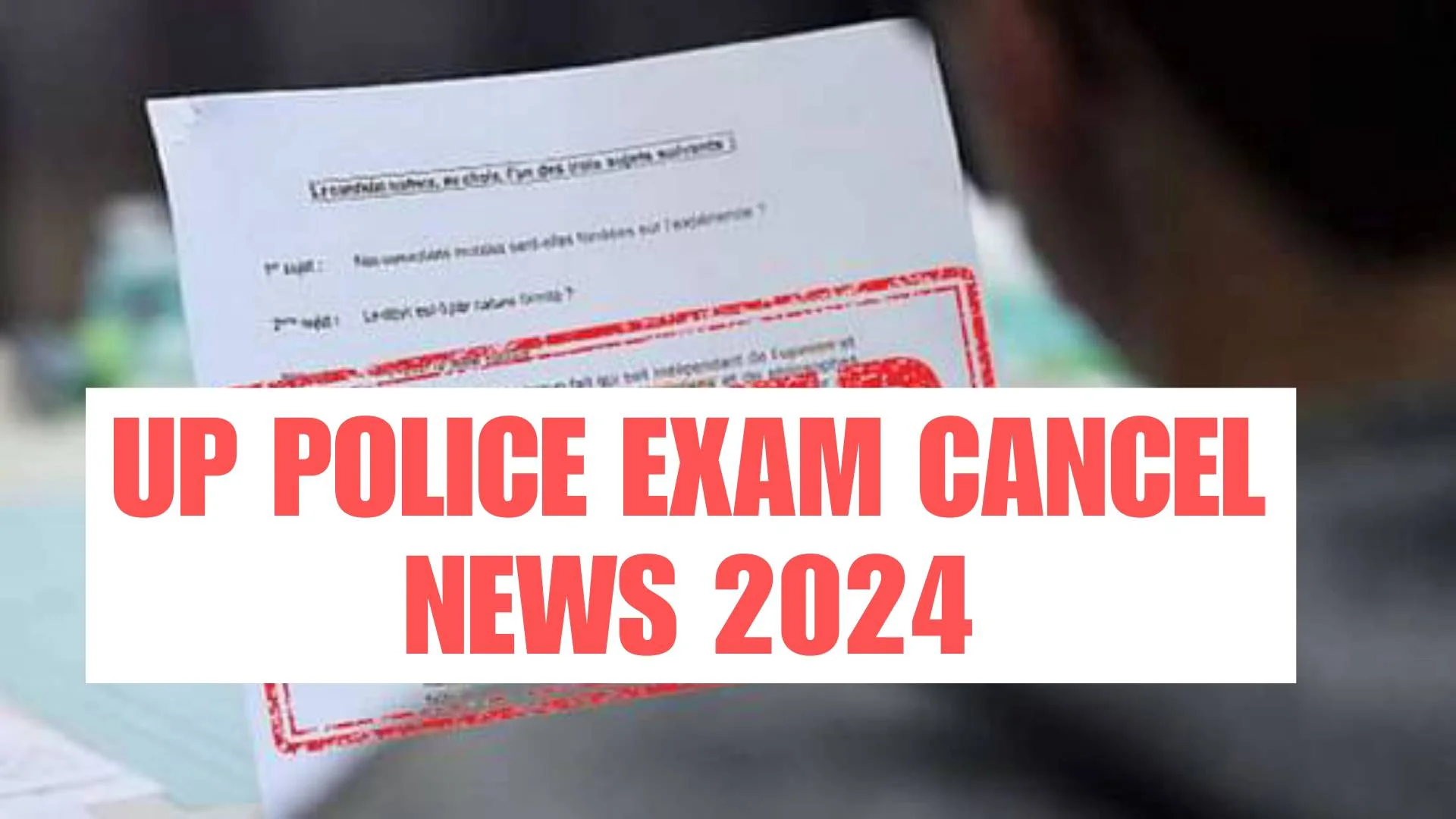 UP Police Bharti Exam Cancelled : पेपर लीक होने के बाद यूपी पुलिस सिपाही भर्ती परीक्षा रद्द, योगी सरकार का बड़ा फैसला